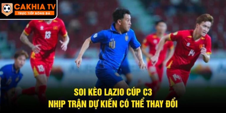 Soi Kèo Lazio Cúp C3